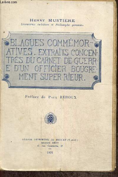 Blagues commmoratives - Extraits concentrs du carnet de guerre d'un officier bougrement suprieur