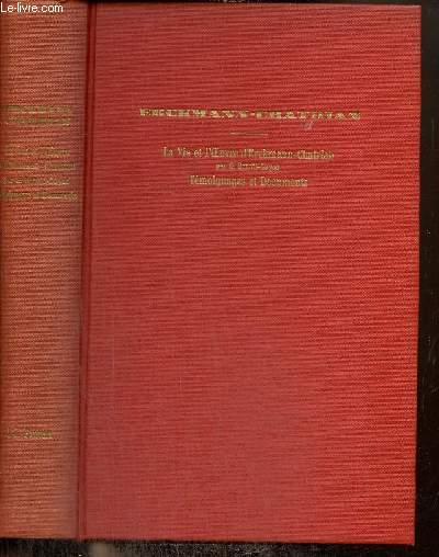 Contes et romans nationaux et populaires, tome XIV : La vie et l'oeuvre d'Erckmann-Chatrian, par G. Benoit-Guyod / Tmoignages et documents