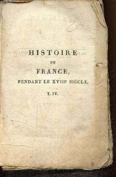Histoire de France pendant le XVIIIe sicle, tome IV