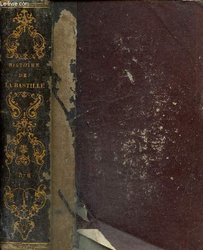 Histoire de la Bastille depuis sa fondation 1374 jusqu' sa destruction 1789, tomes V-VI (un seul volume)