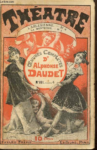 Oeuvres compltes d'Alphonse Daudet, n181 - Thtre n4 - L'Arlsienne n4 / La Menteuse n1