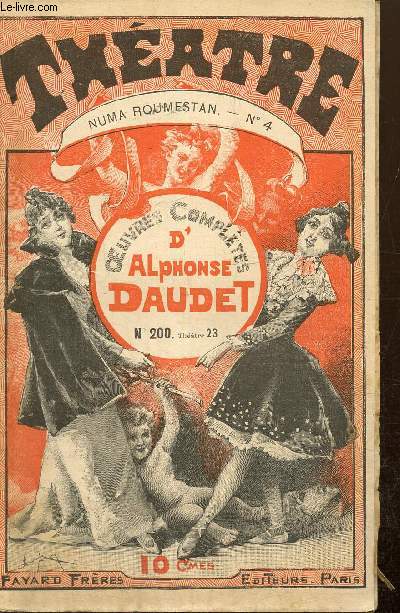 Oeuvres compltes d'Alphonse Daudet, n200 - Thtre n23 - Numa Roumestan n4