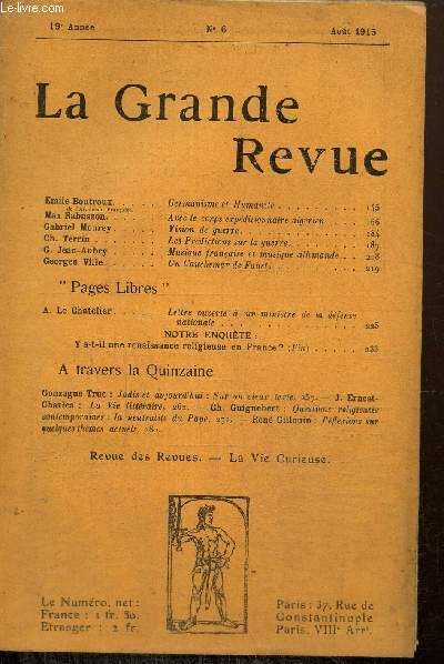 La Grande Revue, 19e anne, n6 (aot 1915) : Germanisme et humanit (Emile Boutroux) / Avec le corps expditionnaire algrien (Max Rabusson) / Vision de guerre (Gabriel Mourey) / Les prdictions sur la guerre (Ch. Terrin) /...