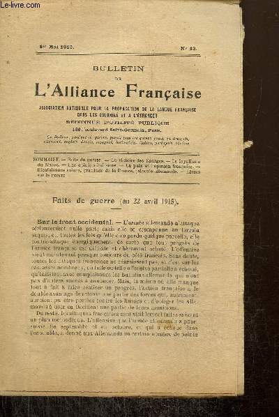 Bulletin de l'Alliance Franaise, n13 (1er mai 1915) : Faits de guerre / La victoire des Eparges / Le loyalisme du Maroc / Une opinion italienne / La paix et l'opinion franaise / Livres sur la guerre /...
