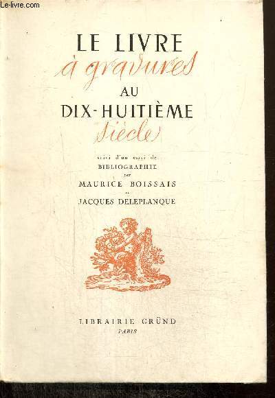 Le livre  gravures au XVIIIe sicle, suivi d'un essai de bibliographie