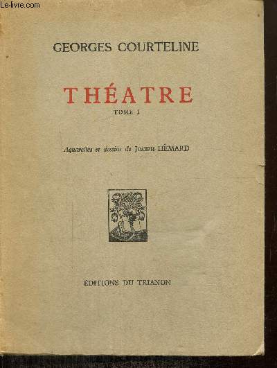 Oeuvres compltes illustres de Georges Courteline, tome VI - Thtre, tome I