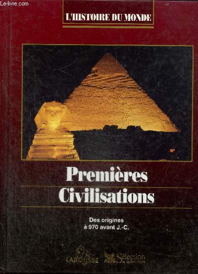 L'Histoire du Monde - Premires civilisations : des origines  970 avant J.-C.