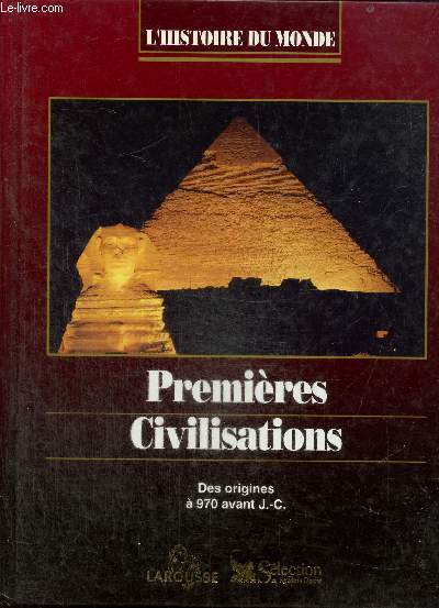 L'Histoire du Monde - Premires civilisations : des origines  970 avant J.-C.