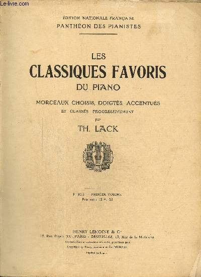 Les classiques favoris du piano - Morceaux choisis, doigts, accentus et classs progressivement - Premier volume