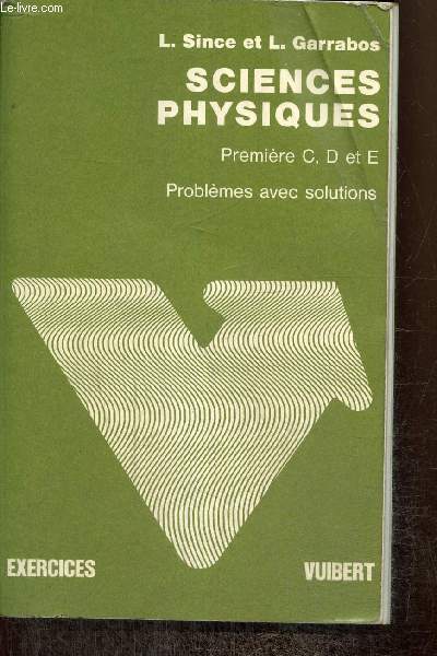 Sciences physiques - Premire C, D et E - Problmes avec solutions