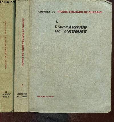 OEuvres de Pierre Teilhard de Chardin, tomes I et II : Le phnomne humain / L'apparition de l'homme