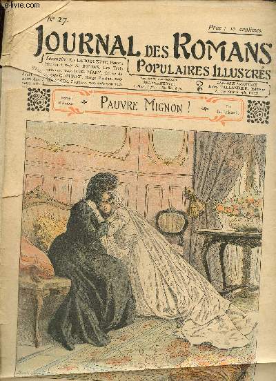 Journal des Romans Poulaires Illustrs, n27 : A. Dumas, Les Trois Mousquetaires / Ed. Ladoucette, Pauvre Mignon ! / Max. Villemer, Gogosse / G. Ohnet, Serge Panine / Jules Mary, Crime de Passion /...