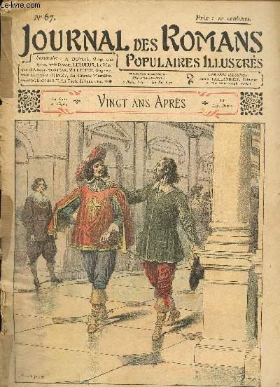 Journal des Romans Poulaires Illustrs, n67 : A. Dumas, Vingt ans aprs / Daniel Lesueur, Le Masque d'amour / Max Villemer, Gogosse / Georges Ohnet, La Grande Marnire / Paul Rouget, La Faute de Jeannine