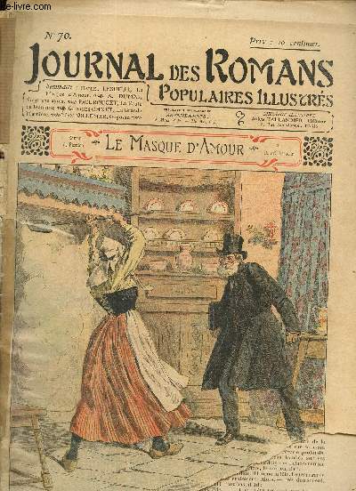 Journal des Romans Poulaires Illustrs, n70 : A. Dumas, Vingt ans aprs / Daniel Lesueur, Le Masque d'amour / Max Villemer, Gogosse / Georges Ohnet, La Grande Marnire / Paul Rouget, La Faute de Jeannine