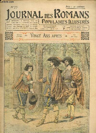 Journal des Romans Poulaires Illustrs, n77 : A. Dumas, Vingt ans aprs / Daniel Lesueur, Le Masque d'amour / Max Villemer, Gogosse / Georges Ohnet, La Grande Marnire / Paul Rouget, La Faute de Jeannine