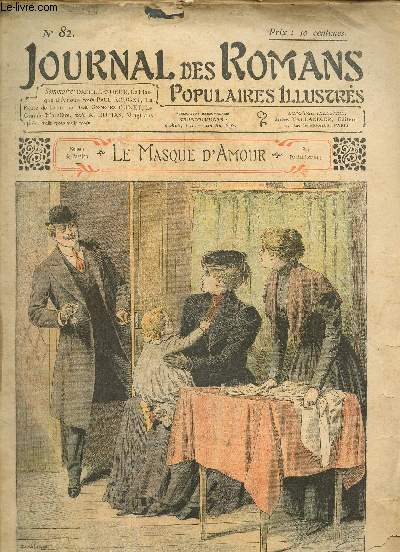 Journal des Romans Poulaires Illustrs, n82 : A. Dumas, Vingt ans aprs / Daniel Lesueur, Le Masque d'amour / Max Villemer, Gogosse / Georges Ohnet, La Grande Marnire / Paul Rouget, La Faute de Jeannine