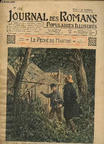 Journal des Romans Poulaires Illustrs, n132 : Jules Mary, Le Boucher de Meudon / Hector Malot, Micheline / Paul Bertnay, Le Pch de Marthe / Georges Maldague, Trahison d'amour / A. Dumas, Vingt ans aprs