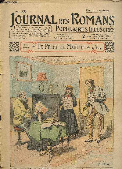 Journal des Romans Poulaires Illustrs, n138 : Paul Bertnay, Le Pch de Marthe / A. Dumas, La Dame de Monsoreau / Jules Mary, Le Boucher de Meudon / Jules de Gastyne, Les Tortures d'une Vierge / Georges Maldague, Trahison d'amour