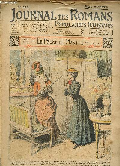 Journal des Romans Poulaires Illustrs, n142 : Paul Bertnay, Le Pch de Marthe / A. Dumas, La Dame de Monsoreau / Jules Mary, Le Boucher de Meudon / Jules de Gastyne, Les Tortures d'une Vierge / Georges Maldague, Trahison d'amour