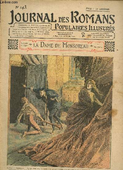 Journal des Romans Poulaires Illustrs, n143 : Paul Bertnay, Le Pch de Marthe / A. Dumas, La Dame de Monsoreau / Jules Mary, Le Boucher de Meudon / Jules de Gastyne, Les Tortures d'une Vierge / Georges Maldague, Trahison d'amour