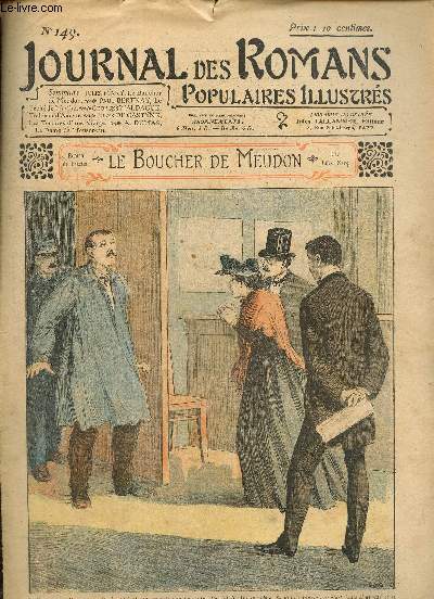 Journal des Romans Poulaires Illustrs, n149 : Paul Bertnay, Le Pch de Marthe / A. Dumas, La Dame de Monsoreau / Jules Mary, Le Boucher de Meudon / Jules de Gastyne, Les Tortures d'une Vierge / Georges Maldague, Trahison d'amour