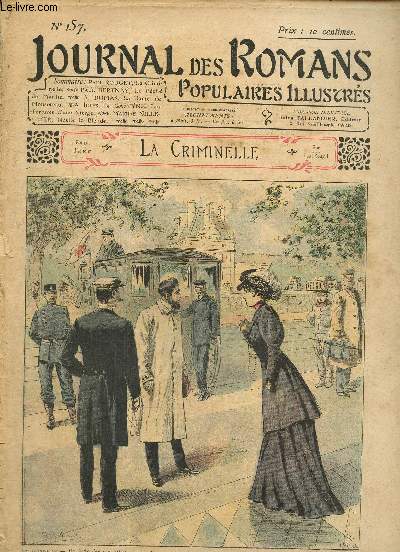 Journal des Romans Poulaires Illustrs, n157 : Maxime Villemer, Nolle la Blonde / Paul Bertnay, Le Pch de Marthe / A. Dumas, La Dame de Monsoreau / Jules de Gastyne, Les Tortures d'une Vierge / Paul Rouget, La Criminelle