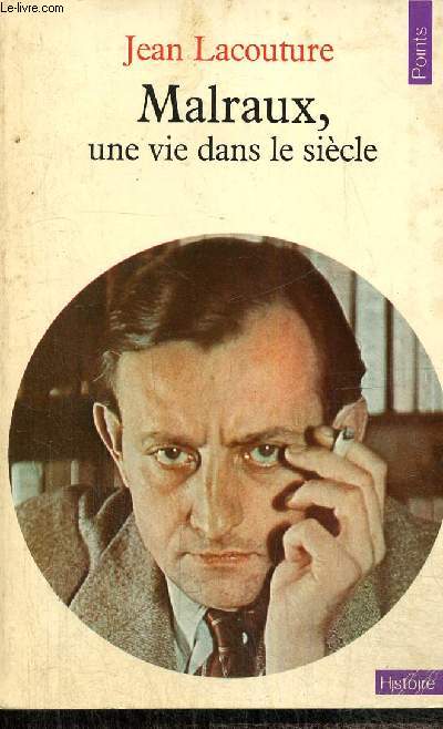 Malraux, une vie dans le sicle