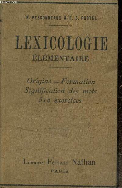 Lexicologie lmentaire  l'usage des coles primaires suprieures, des cours complmentaires, des classes de grammaire, des lyces et collges