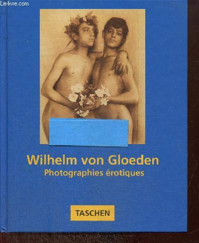 Wilhelm von Gloeden - Photographies rotiques