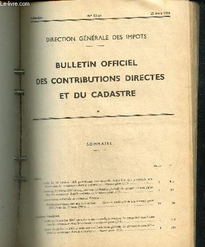 Bulletin Officiel des Contributions Directes et du Cadastre, n13 bis (25 mars 1964) : Arrt du 14 octobre 1963 prescrivant une nouvelle valuation des proprits non bties / Conservation cadastrale et mutations foncires /...