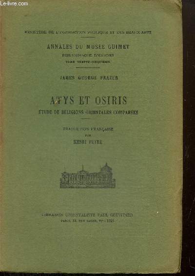 Atys et Osiris, étude de religions orientales comparées (Annales du musée Guimet - Bibliothèque d'études, tome XXXV)