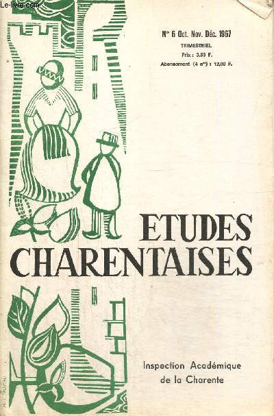 Etudes charentaises, n5 (octobre, novembre, dcembre 1967) : Delacroix et les Charentes (P. Moisy) / L'introduction de la culture du mas en Charente (R. Plante) / Supplique pour un ancien combattant (J. Perucaud) /...