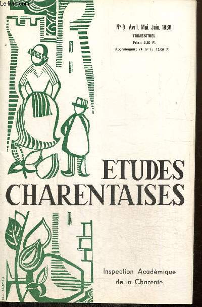 Etudes charentaises, n8 (avril, mai, juin 1968) : Hommage aux martyrs de l'occupation allemande en Charente / Un demi-sicle de paysage en Saintonge / Le remembrement  Saint-Sornin / La fonderie de Ruelle /...