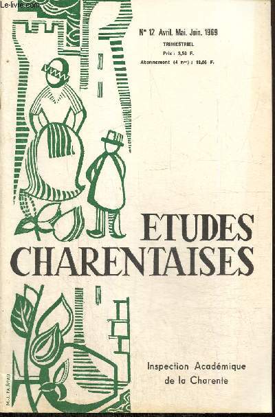 Etudes charentaises, n12 (avril, mai, juin 1969) : Les ponnes de Benest (F. Pingannaud) / J. Hraud de Gourville (Mme Daigne) / Merpins (D. Pluchon) / Mtorologie populaire en Charente (M. Leproux) /...