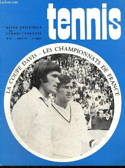 Tennis, n99 (juillet 1970) : Coupe Davis, France-Autriche, France-Espagne, Yougoslavie-Roumanie / Championnats Internationaux de France / Commission des Etudes techniques / Nouvelles du tennis /...