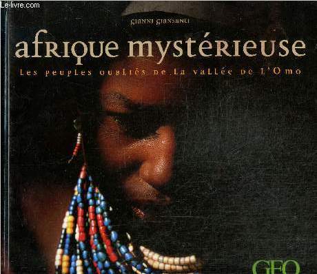 Afrique mystrieuse - Les peuples oublis de la valle de l'Omo