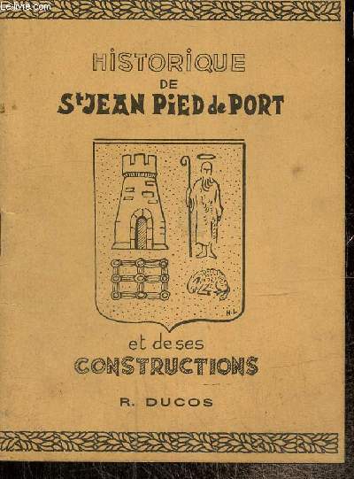 Historique de St Jean Pied de Port et de ses construction