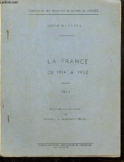 La France de 1914  1932, notes prises au cours de Monsieur le professeur Dupeux, tomes I et II