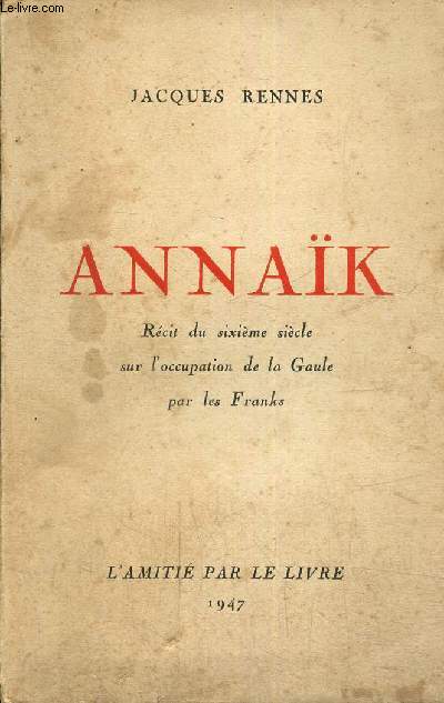 Annak - Rcit du sixime sicle sur l'occupation de la Gaule par les Franks