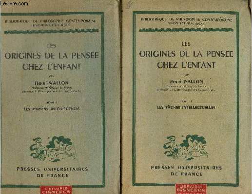 Les origines de la pense chez l'enfant, tomes I et II (2 volumes) : Les moyens intellectuels / Les tches intellectuelles
