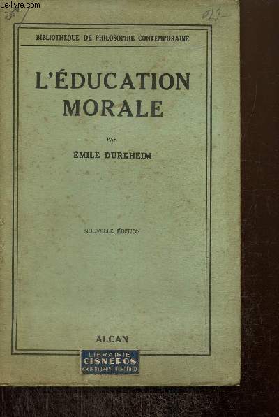 L'ducation morale (Bibliothque de Philosophie Contemporaine)