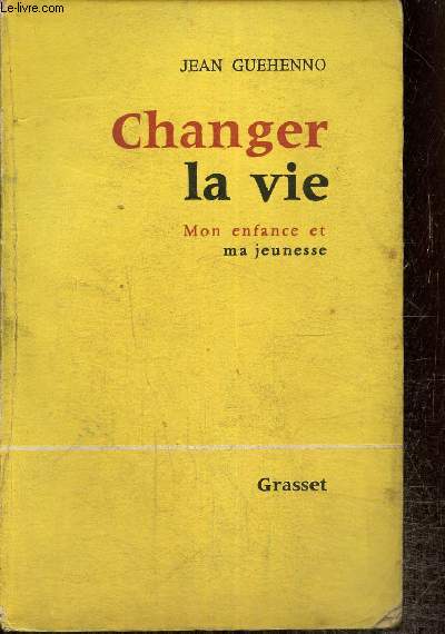 Changer la vie - Mon enfance et ma jeunesse