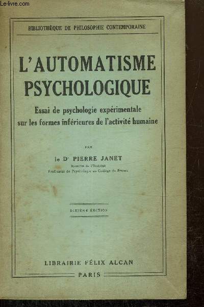 L'automatisme psychologique - Essai de psychologie exprimentale sur les formes infrieures de l'activit humaine