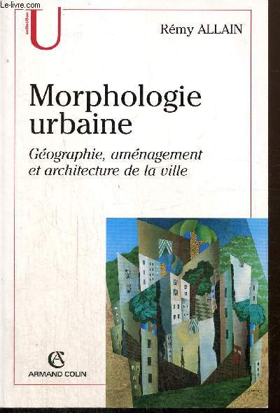 Morphologie urbaine - Gographie, amnagement et architecture de la ville