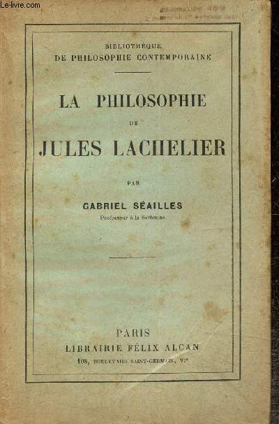 La philosophie de Jules Lachelier (Bibliothque de philosophie contemporaine)