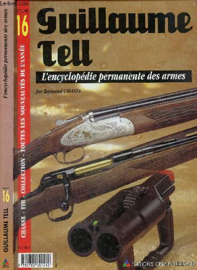 Guillaume Tell, l'encyclopdie permanente des armes, tome XVI