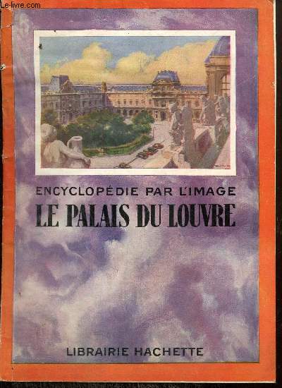 Encyclopdie par l'image : Le Palais du Louvre