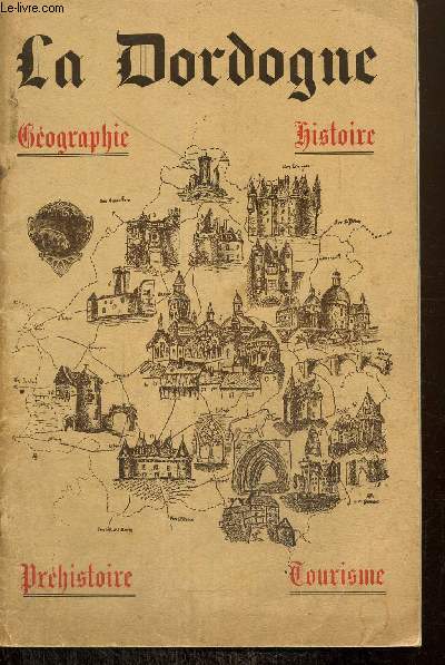 La Dordogne - Gographie, histoire