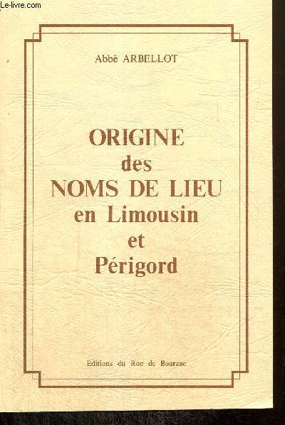 Origine des noms de lieu en Limousin et Prigord