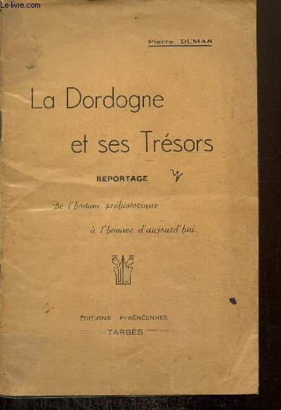 La Dordogne et ses trsors - Reportage, de l'homme prhistorique  l'homme d'aujourd'hui